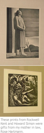 These prints from Rockwell Kent and Howard Simon were gifts from my mother in law, Rose Hartmann.